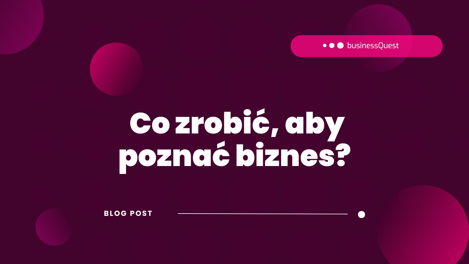 Read more about the article Znajomość kontekstu biznesowego – Jak skutecznie wdrożyć się w nową branżę